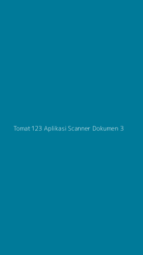 Tampilan Antarmuka Aplikasi Tomat123 Aplikasi Scanner Dokumen - 3