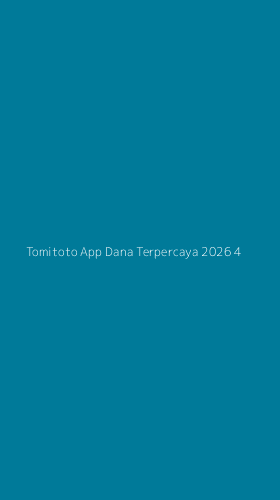 Tampilan Antarmuka Aplikasi Tomitoto App Dana Terpercaya 2026 - 4