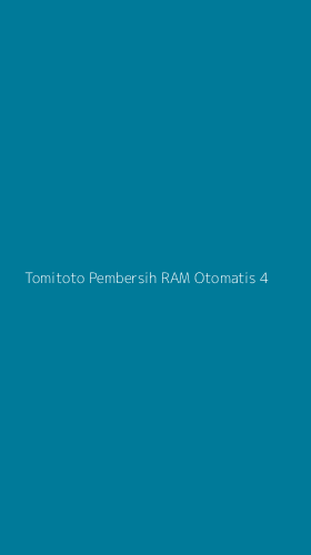 Tampilan Antarmuka Aplikasi Tomitoto Pembersih Ram Otomatis - 4