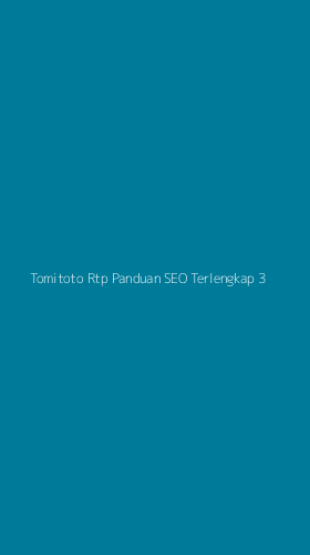 Tampilan Antarmuka Aplikasi Tomitoto Rtp Panduan Seo Terlengkap - 3