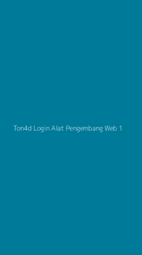 Tampilan Antarmuka Aplikasi Ton4d Login Alat Pengembang Web - 1