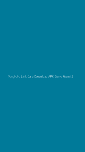 Tampilan Antarmuka Aplikasi Tongtoto Link Cara Download Apk Game Resmi - 2