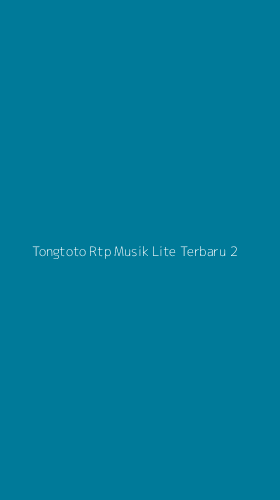 Tampilan Antarmuka Aplikasi Tongtoto Rtp Musik Lite Terbaru - 2
