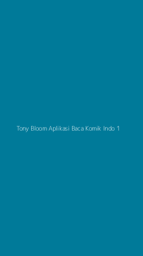 Tampilan Antarmuka Aplikasi Tony Bloom Aplikasi Baca Komik Indo - 1