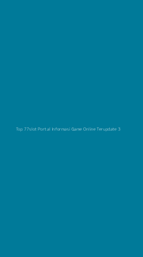 Tampilan Antarmuka Aplikasi Top 77slot Portal Informasi Game Online Terupdate - 3