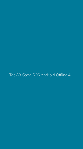 Tampilan Antarmuka Aplikasi Top 88 Game Rpg Android Offline - 4