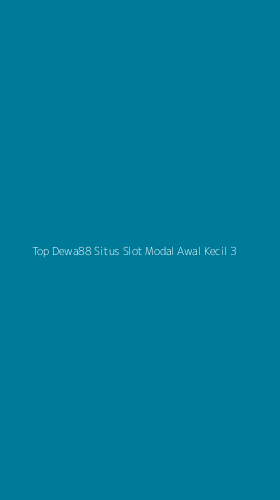 Tampilan Antarmuka Aplikasi Top Dewa88 Situs Slot Modal Awal Kecil - 3