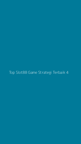 Tampilan Antarmuka Aplikasi Top Slot88 Game Strategi Terbaik - 4