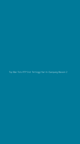 Tampilan Antarmuka Aplikasi Top Wan Toto Rtp Slot Tertinggi Hari Ini Gampang Maxwin - 2