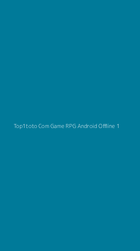 Tampilan Antarmuka Aplikasi Top1toto Com Game Rpg Android Offline - 1