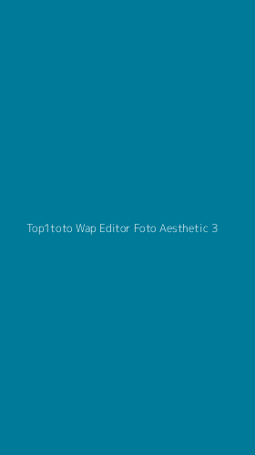 Tampilan Antarmuka Aplikasi Top1toto Wap Editor Foto Aesthetic - 3