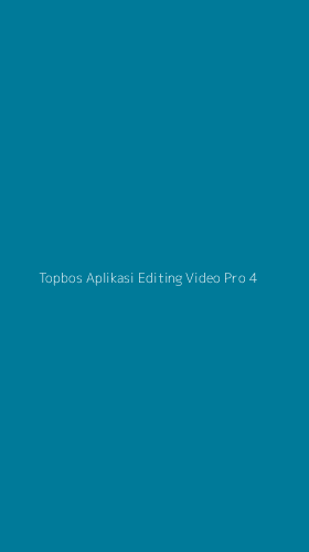 Tampilan Antarmuka Aplikasi Topbos Aplikasi Editing Video Pro - 4