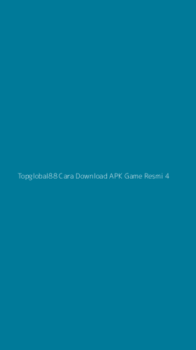 Tampilan Antarmuka Aplikasi Topglobal88 Cara Download Apk Game Resmi - 4