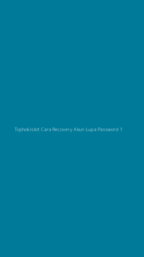Tampilan Antarmuka Aplikasi Tophokislot Cara Recovery Akun Lupa Password - 1