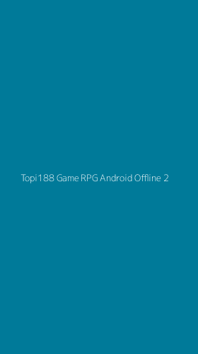 Tampilan Antarmuka Aplikasi Topi188 Game Rpg Android Offline - 2