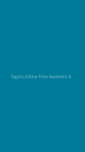 Tampilan Antarmuka Aplikasi Topjitu Editor Foto Aesthetic - 4