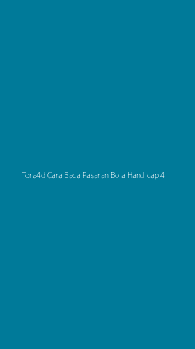 Tampilan Antarmuka Aplikasi Tora4d Cara Baca Pasaran Bola Handicap - 4