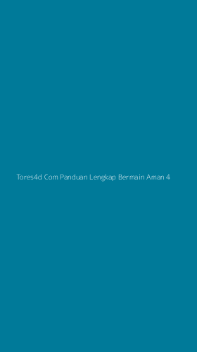 Tampilan Antarmuka Aplikasi Tores4d Com Panduan Lengkap Bermain Aman - 4