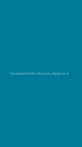 Tampilan Antarmuka Aplikasi Tornado4d Prediksi Bola Jitu Malam Ini - 4