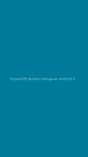 Tampilan Antarmuka Aplikasi Torpedo99 Aplikasi Kebugaran Android - 3