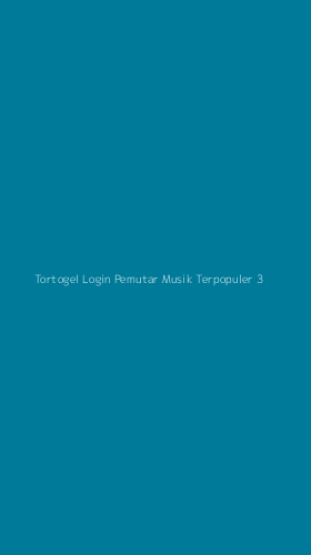 Tampilan Antarmuka Aplikasi Tortogel Login Pemutar Musik Terpopuler - 3