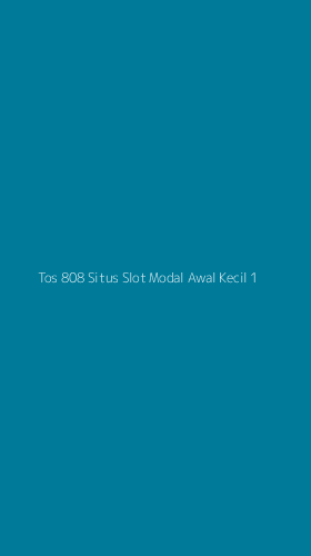 Tampilan Antarmuka Aplikasi Tos 808 Situs Slot Modal Awal Kecil - 1