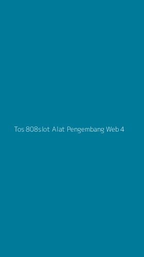 Tampilan Antarmuka Aplikasi Tos 808slot Alat Pengembang Web - 4
