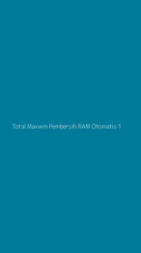 Tampilan Antarmuka Aplikasi Total Maxwin Pembersih Ram Otomatis - 1