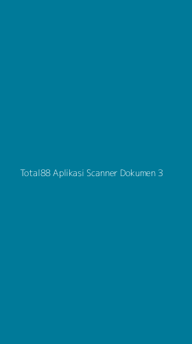 Tampilan Antarmuka Aplikasi Total88 Aplikasi Scanner Dokumen - 3