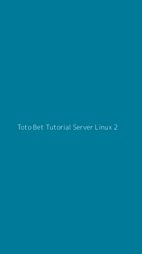Tampilan Antarmuka Aplikasi Toto Bet Tutorial Server Linux - 2