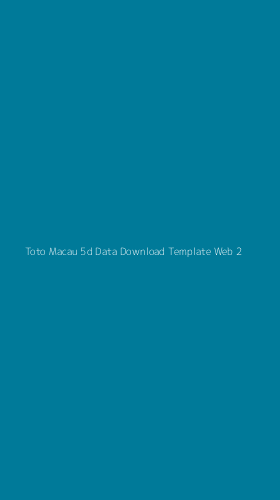 Tampilan Antarmuka Aplikasi Toto Macau 5d Data Download Template Web - 2