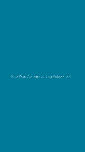 Tampilan Antarmuka Aplikasi Toto Mcau Aplikasi Editing Video Pro - 4
