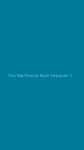 Tampilan Antarmuka Aplikasi Toto Wap Pemutar Musik Terpopuler - 2