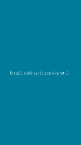 Tampilan Antarmuka Aplikasi Toto05 Aplikasi Cuaca Akurat - 3