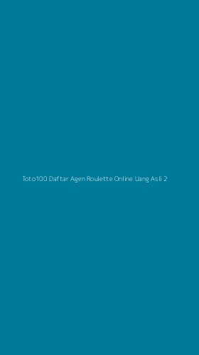 Tampilan Antarmuka Aplikasi Toto100 Daftar Agen Roulette Online Uang Asli - 2