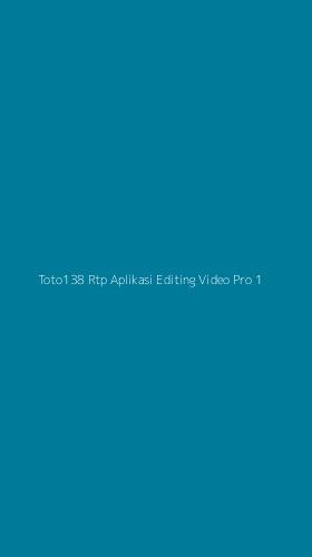Tampilan Antarmuka Aplikasi Toto138 Rtp Aplikasi Editing Video Pro - 1