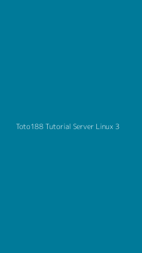 Tampilan Antarmuka Aplikasi Toto188 Tutorial Server Linux - 3