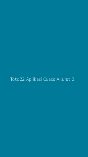 Tampilan Antarmuka Aplikasi Toto22 Aplikasi Cuaca Akurat - 3