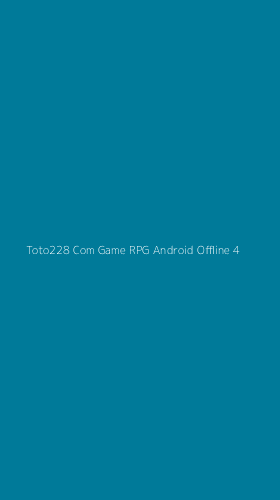 Tampilan Antarmuka Aplikasi Toto228 Com Game Rpg Android Offline - 4