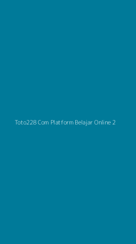 Tampilan Antarmuka Aplikasi Toto228 Com Platform Belajar Online - 2