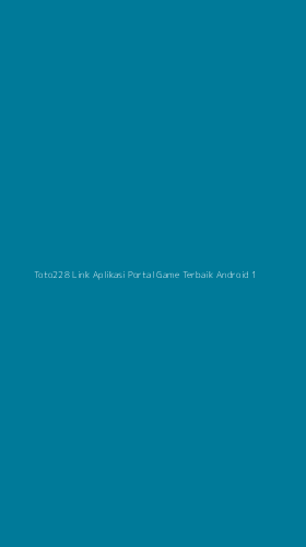 Tampilan Antarmuka Aplikasi Toto228 Link Aplikasi Portal Game Terbaik Android - 1