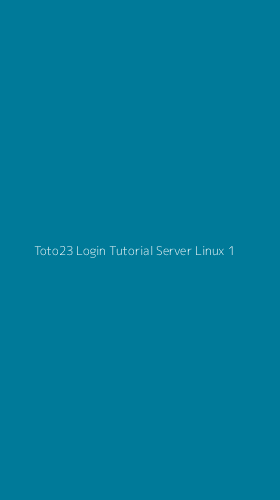 Tampilan Antarmuka Aplikasi Toto23 Login Tutorial Server Linux - 1