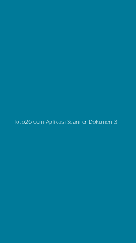 Tampilan Antarmuka Aplikasi Toto26 Com Aplikasi Scanner Dokumen - 3