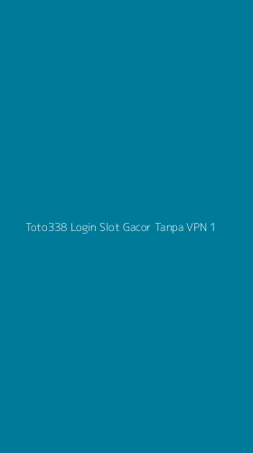 Tampilan Antarmuka Aplikasi Toto338 Login Slot Gacor Tanpa Vpn - 1