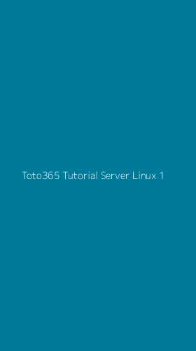 Tampilan Antarmuka Aplikasi Toto365 Tutorial Server Linux - 1
