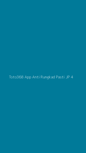 Tampilan Antarmuka Aplikasi Toto368 App Anti Rungkad Pasti Jp - 4