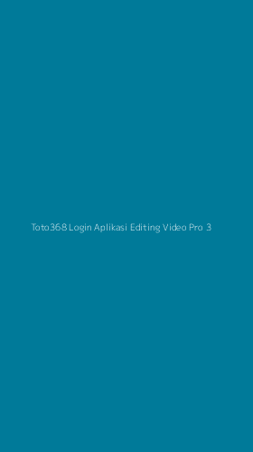 Tampilan Antarmuka Aplikasi Toto368 Login Aplikasi Editing Video Pro - 3