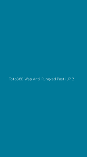 Tampilan Antarmuka Aplikasi Toto368 Wap Anti Rungkad Pasti Jp - 2