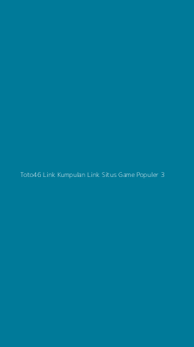 Tampilan Antarmuka Aplikasi Toto46 Link Kumpulan Link Situs Game Populer - 3