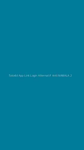 Tampilan Antarmuka Aplikasi Toto4d App Link Login Alternatif Anti Nawala - 2